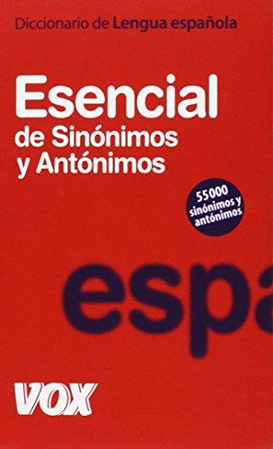 Diccionario esencial de sinónimos y antónimos (Vox - Lengua Española - Diccionarios Generales)