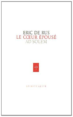 Le cœur épousé. La présence et le geste