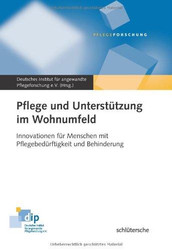 Pflege und Unterstützung im Wohnumfeld. Innovationen für Menschen mit Pflegebedürftigkeit und Behinderung