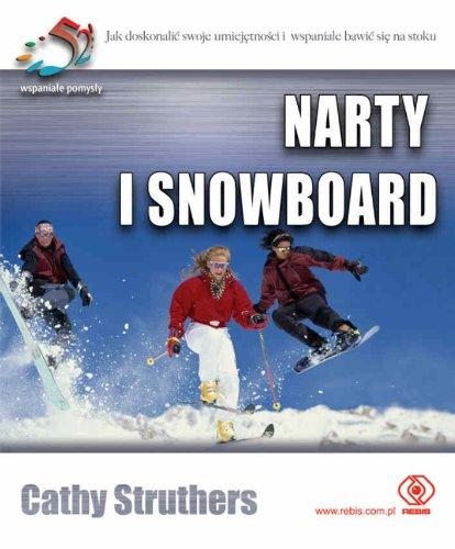 Narty i snowboard: 52 wspaniałe pomysły