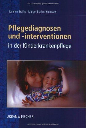 Pflegediagnosen und -interventionen in der Kinderkrankenpflege