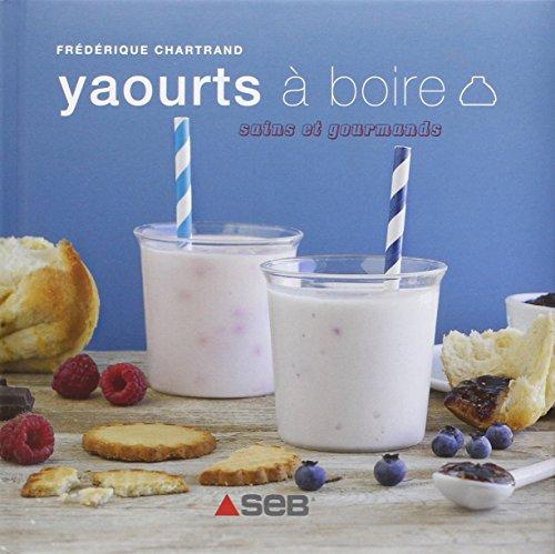 Yaourts à boire sains et gourmands