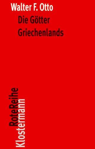 Die Götter Griechenlands - Das Bild des Göttlichen im Spiegel des griechischen Geistes (Klostermann Rote Reihe)