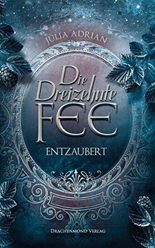 Die Dreizehnte Fee: Entzaubert