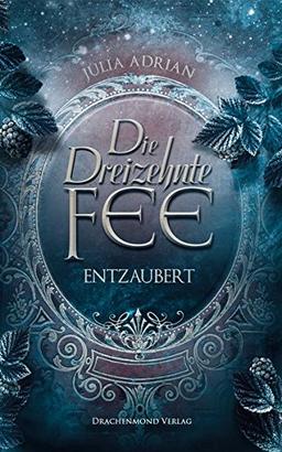 Die Dreizehnte Fee: Entzaubert