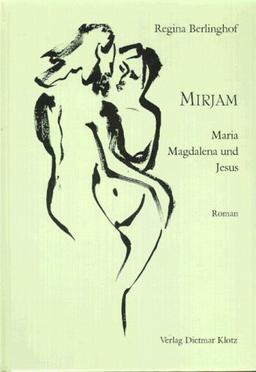 Mirjam. Maria Magdalena und Jesus