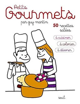 Petits gourmets : 50 recettes salées à cuisiner, à colorier, à dévorer