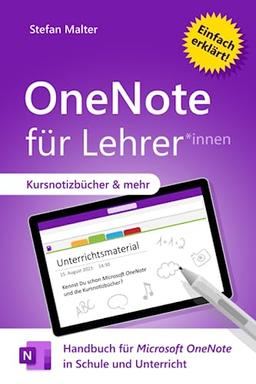 OneNote für Lehrer: Handbuch für Microsoft OneNote in Schule und Unterricht