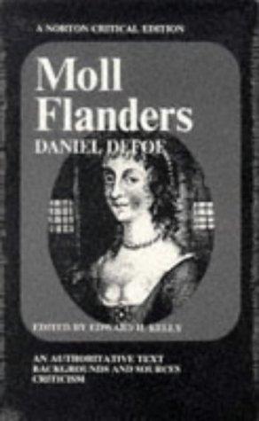 Moll Flanders, an Authoritative Text: Backgrounds and Sources; Criticism (Norton Critical Edition)