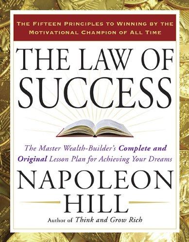 The Law of Success: The Master Wealth-Builder's Complete and Original Lesson Plan forAchieving Your Dreams