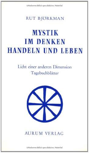 Mystik im Denken, Handeln und Leben. Licht einer anderen Dimension. Tagebuchblätter