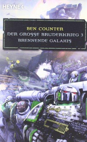 Brennende Galaxis - Der Große Bruderkrieg 3: Warhammer-40,000-Roman