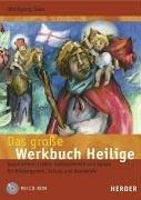 Das große Werkbuch Heilige: Geschichten, Lieder, Gottesdienste und Spiele für Kindergarten, Schule und Gemeinde