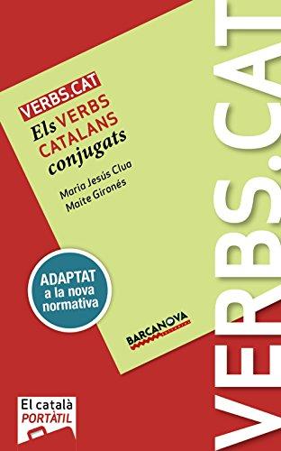 Verbs.cat. B1 (Elemental) Català Per A Adults. Libro del Alumno. TODAS LAS AUTONOMIAS : Els verbs catalans conjugats (Materials Educatius - El Català Portàtil)