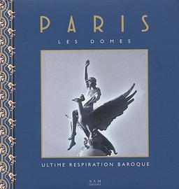 Paris, les dômes : ultime respiration baroque