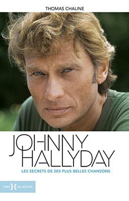 Johnny Hallyday : les secrets de ses plus belles chansons