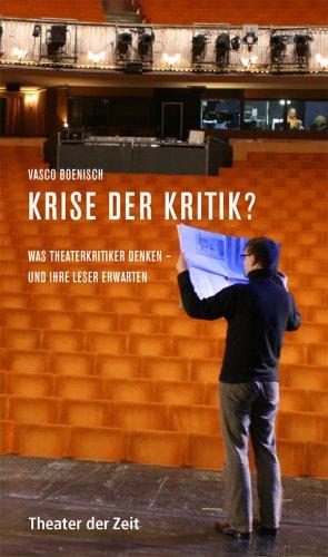 Krise der Kritik? Was Theaterkritiker denken - und ihre Leser erwarten