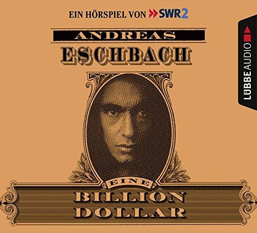 Eiine Billion Dollar: Hörspiel des SWR.