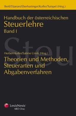 Handbuch der Österreichischen Steuerlehre: Theorien und Methoden, Steuerarten und Abgabenverfahren