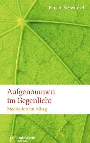 Aufgenommen im Gegenlicht: Meditation im Alltag