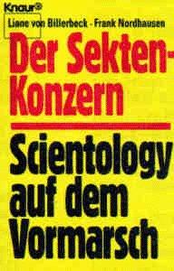 Der Sektenkonzern. Scientology auf dem Vormarsch.