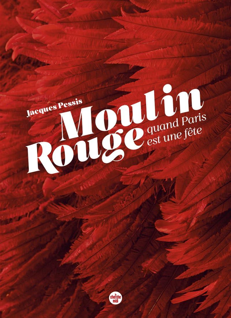 Moulin Rouge : quand Paris est une fête