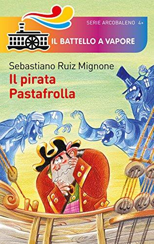 Il pirata Pastafrolla (Il battello a vapore. Serie arcobaleno)