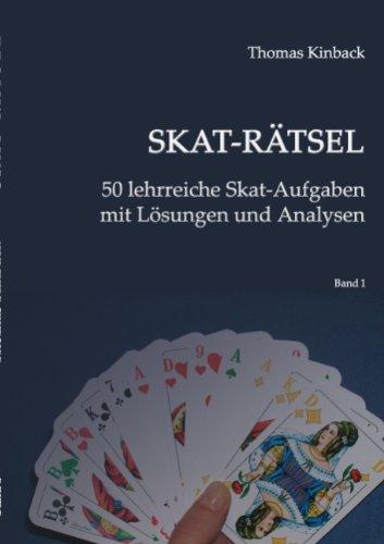 Skat-Rätsel: 50 lehrreiche Skat-Aufgaben mit Lösungen und Analysen