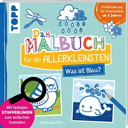 Das Malbuch für die Allerkleinsten - Was ist blau?: Frühförderung für Kreativminis ab 3 Jahren. Mit farbigen Stopperlinien zum einfachen Ausmalen