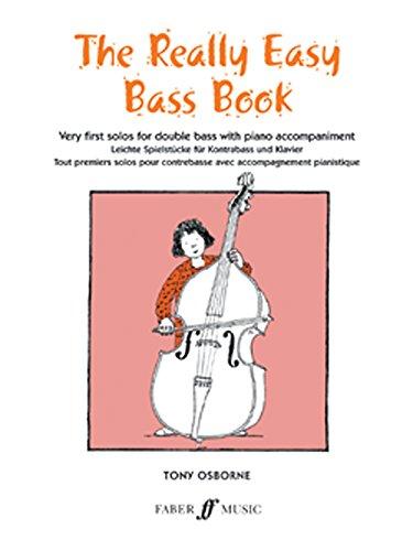 The Really Easy Bass Book: Very First Solos for Double Bass with Piano Accompaniment (Faber Edition)