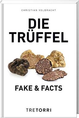 Die Trüffel: Fake & Facts