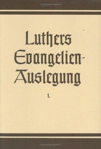 Dr. Martin Luthers Evangelienauslegung: Die Weihnachts- und Vorgeschichten bei Matthäus und Lukas: Matthäus 1-2 u. Lukas 1-2; 3, 23-38: Bd 1 ... Des Max-Planck-Instituts Fur Geschichte)