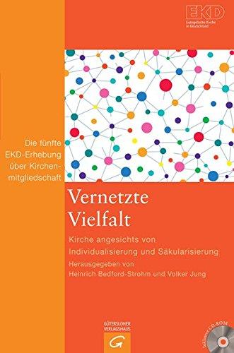 Vernetzte Vielfalt: Kirche angesichts von Individualisierung und Säkularisierung. Die fünfte EKD-Erhebung über Kirchenmitgliedschaft. Mit CD-ROM