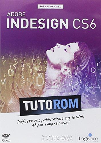 Tutorom Adobe Indesign Cs6. Diffusez Vos Publications Sur Leweb et par l'Impression [import anglais]