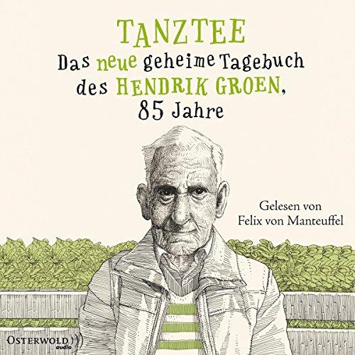 Tanztee: Das neue geheime Tagebuch des Hendrik Groen, 85 Jahre: 8 CDs