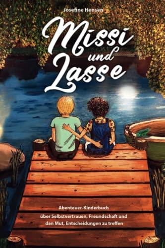 Missi und Lasse: Abenteuer-Kinderbuch über Selbstvertrauen, Freundschaft und den Mut, Entscheidungen zu treffen