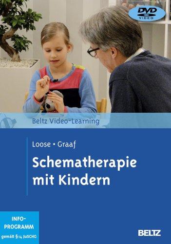 Schematherapie mit Kindern: Beltz Video-Learning. 2DVDs, Laufzeit: 330 Minuten