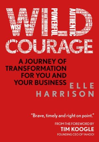 Wild Courage: A Journey of Transformation for You and Your Business