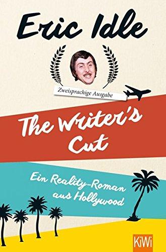 The Writer´s Cut (Zweisprachige Ausgabe): Ein Reality-Roman aus Hollywood