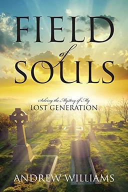 Field of Souls: Solving the Mystery of My Lost Generation