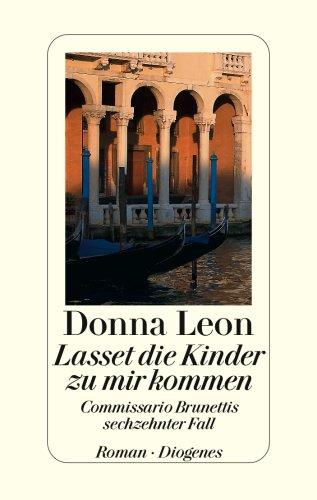 Lasset die Kinder zu mir kommen: Commissario Brunettis sechzehnter Fall