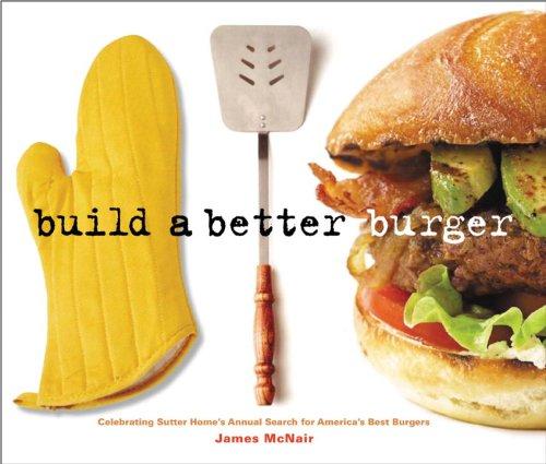 Build a Better Burger: Celebrating Sutter Home's Annual Search for America's Best Burgers