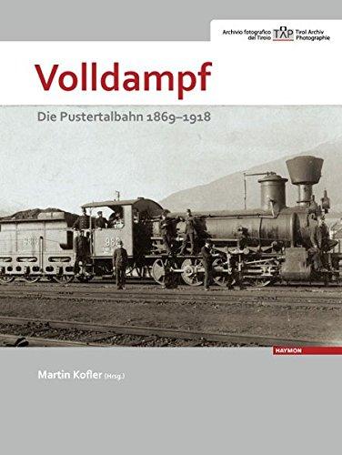 Volldampf: Die Pustertalbahn 1869-1918