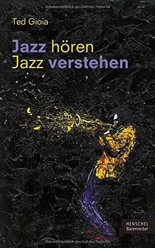 Jazz hören - Jazz verstehen: Aus dem Englischen von Sven Hiemke