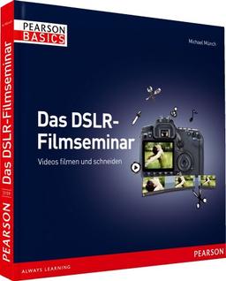 Das DSLR-Filmseminar: Videos filmen und schneiden (AW Basics)