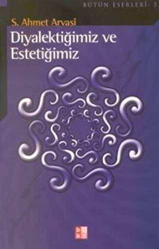 DİYALEKTİĞİMİZ VE ESTETİĞİMİZ