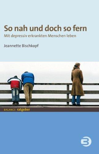 So nah und doch so fern: Mit depressiv erkrankten Menschen leben