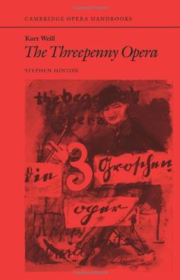 Kurt Weill: Threepenny Opera (Cambridge Opera Handbooks)