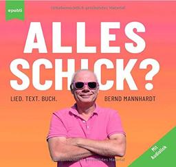 Alles schick?: Lied. Text. Buch.