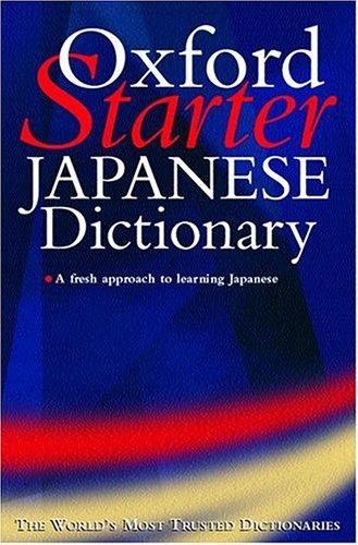 The Oxford Starter Japanese Dictionary (Oxford Starter Dictionaries)